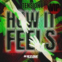 TENSION - How It Feels (VIP)