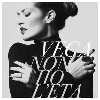 Vega - Non Ho L’età
