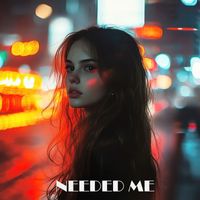 FL-China xq - Needed Me