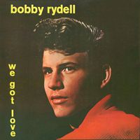 Bobby Rydell - We Got Love (2020 Digitally Remastered)