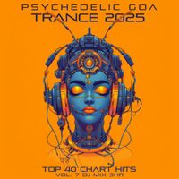 DoctorSpook, Goa Doc, Psytrance - Psychedelic Goa Trance 2025 Top 40 Chart Hits, Vol. 7 DJ Mix 3Hr