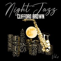 Clifford Brown - Night Jazz, Clifford Brown Vol. 2