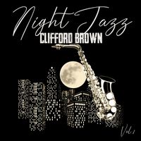 Clifford Brown - Night Jazz, Clifford Brown Vol. 1