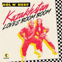 Sol N Beef - Kazakhstan Loves Boom Boom