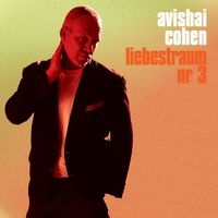 Avishai Cohen - Liebestraum Nr 3