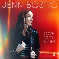 Jenn Bostic - Love You Right
