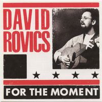 David Rovics - For the Moment