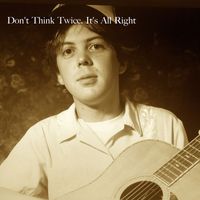 Judson McKinney - Don't Think Twice, It's All Right