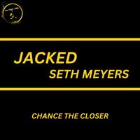 Chance the Closer - Jacked Seth Meyers
