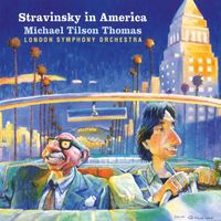 Michael Tilson Thomas - Stravinsky In America (2024 Remaster)