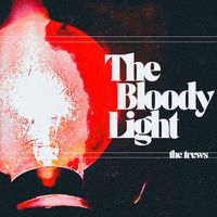 The Trews - The Bloody Light