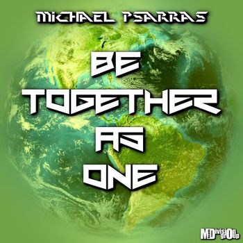 Michael Psarras - Be Together as One