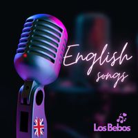 LOS BEBOS - English Songs