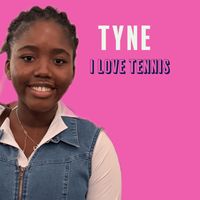Tyne - I Love Tennis