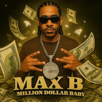 Max B - Million Dollar Baby (Explicit)