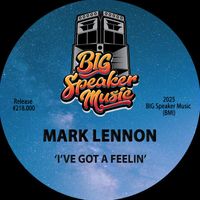 Mark Lennon - I've Got A Feelin