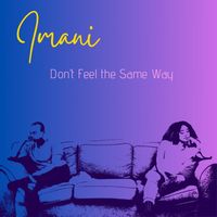 Imani - Don't Feel The Same Way
