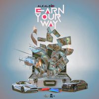 Alkaline - Earn Your Way (Explicit)