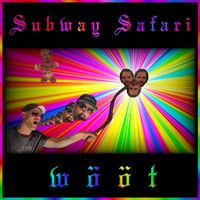 Subway Safari - Wööt (Explicit)
