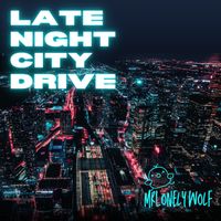 MrLonely Wolf - Late Night City Drive