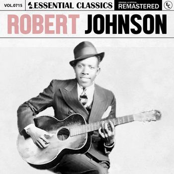 Robert Johnson - Essential Classics, Vol. 715: Robert Johnson
