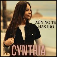 CYNTHIA - Aún No Te Has Ido (Versión Bachata)