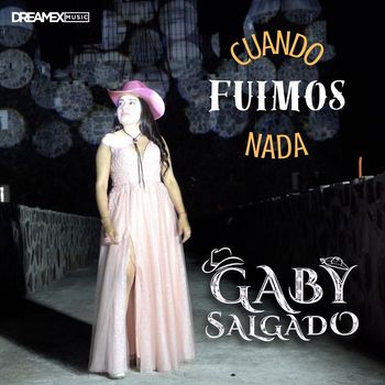Gaby Salgado - Cuando Fuimos Nada