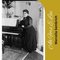 Marcella Sembrich - Ah Fors E Lui