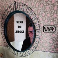 Gang - Wenn du magst