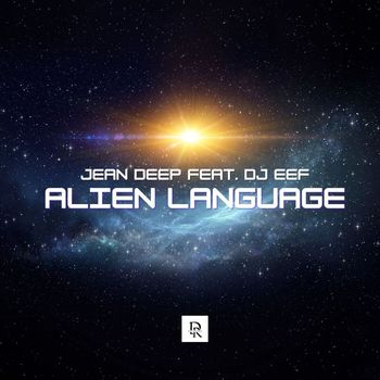 Jean Deep feat. DJ Eef - Alien Language
