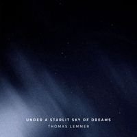 Thomas Lemmer - Under a Starlit Sky of Dreams