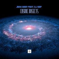 Jean Deep feat. DJ Eef - Cosmic Insects