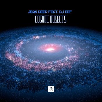 Jean Deep feat. DJ Eef - Cosmic Insects