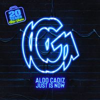 Aldo Cadiz - Just is Now (Explicit)