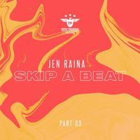 Jen Raina - Skip a Beat EP (Part 3)