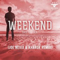 Sasi Riscica - Weekend (Joe Nevix, Kharok Remix)