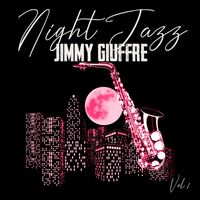 Jimmy Giuffre - Night Jazz, Jimmy Giuffre, Vol. 1