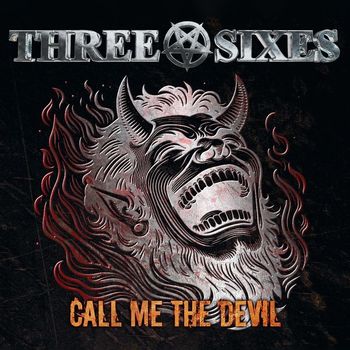 THREE SIXES - Call Me the Devil (Explicit)