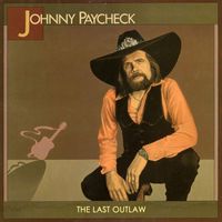 Johnny Paycheck - The Last Outlaw
