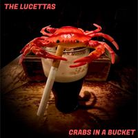 The Lucettas - Crabs In A Bucket