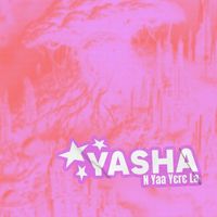 YASHA - N Yaa Yere La