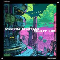 Mario Ochoa - Shut Up