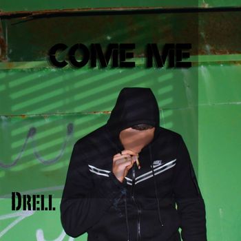 Drell - Come me (Explicit)