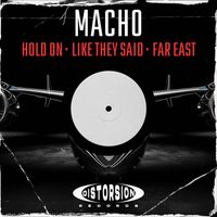 Macho - Hold On / Like They Said /Far East