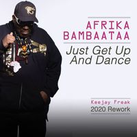 Afrika Bambaataa - Just Get Up and Dance (2020 Rework)