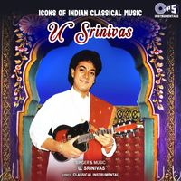 U. Srinivas - Icons of Indian  Music - U Srinivas (Hindustani Classical)