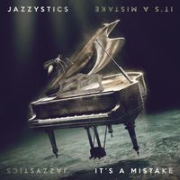 Jazzystics - It's a Mistake