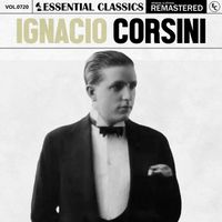 Ignacio Corsini - Essential Classics, Vol. 720: Ignacio Corsini