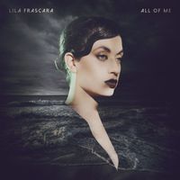 Lila Frascara - All of Me