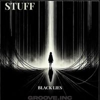 Stuff - Black Lies